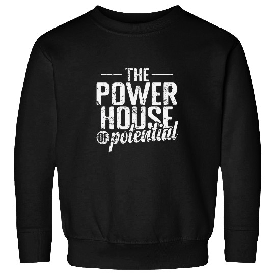 The Powerhouse of Potential Sweatshirts