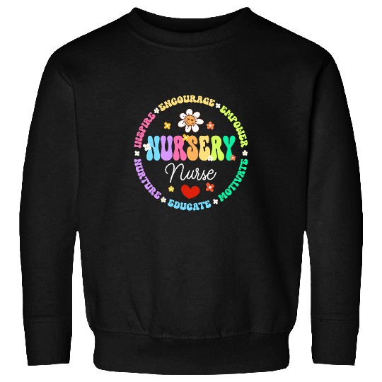 Groovy nursesry nurses RN nurses Inspirational Life Sweatshirts