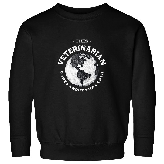 This Veterinarian Cares About the Earth Nature Lover Sweatshirts