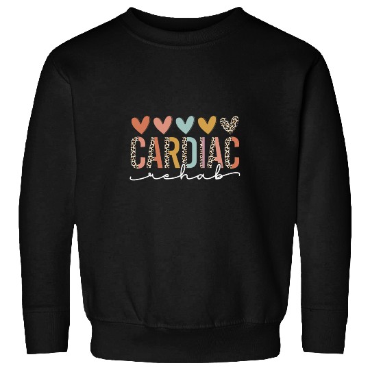 Cardiac Rehab Cardiology Rehab nurses Exercise Physiologist Sweatshirts