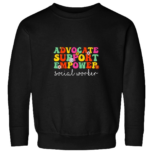 Advocate Support Empower Groovy Social Worker Graduation MSW 11 Sweatshirts
