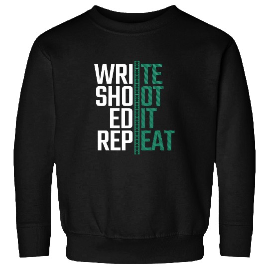 Write Shoot Edit Repeat Filmmaker Movie Director Film Editor Sweatshirts