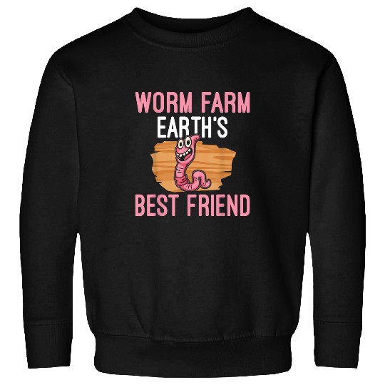 Worm Farm Earths bests Friend I Worm Farming Sweatshirts