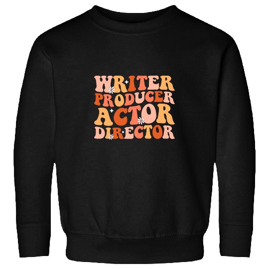 Writer Producer Actor Director Filmmaker Movie Filmmaking Sweatshirts