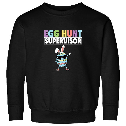 Egg Hunt Supervisor Easter Egg Hunting Party Mom Dad Funny Sweatshirts