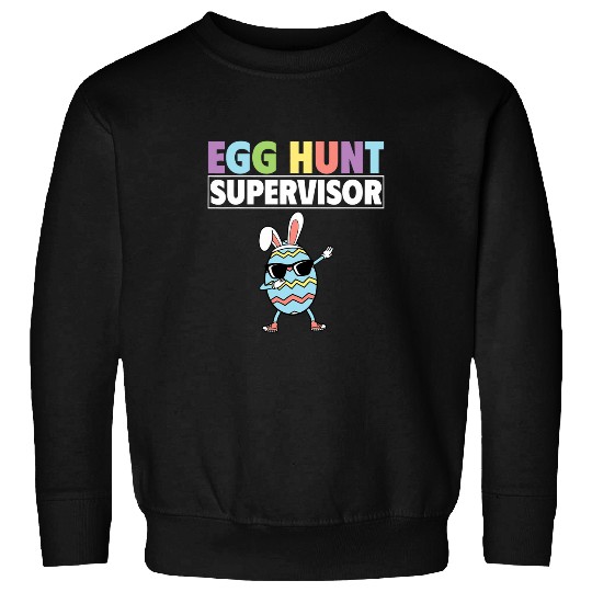 Egg Hunt Supervisor Easter Egg Hunting Party Mom Dad Funny Sweatshirts