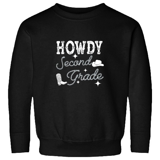 Howdy Second Grade Teacher Student Back To School 2nd Grade Sweatshirts