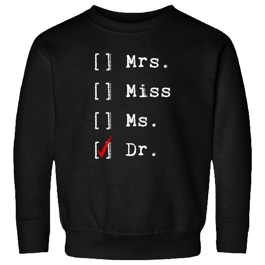 Doctorate Graduate New medicals Doctor Phd Graduation Sweatshirts