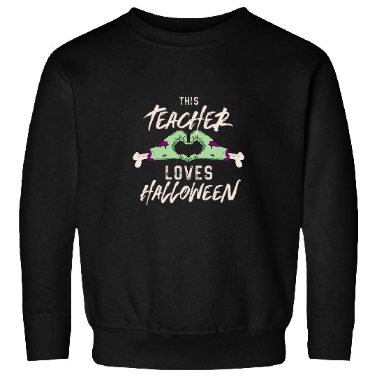This Teacher Loves Halloween Teaching Scary Teach Spooky 1 Sweatshirts