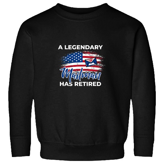 A Legendary Mailman Has Retired Postal Worker Retirement Sweatshirts