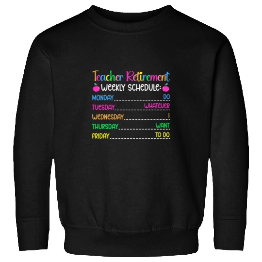 Teacher Retirement Schedule Retired Teacher Sweatshirts