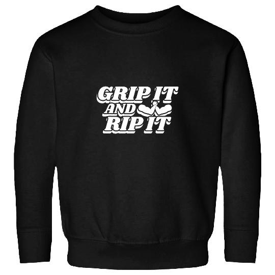 Grip It And Rip It ArmWrestling Sweatshirts