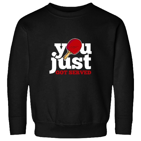 You Just Got Served Table Tennis Ping Pong Player Coach Sweatshirts