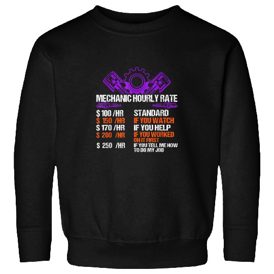Funny Mechanic Hourly Rate Car Auto Repairman Labor Rates Sweatshirts