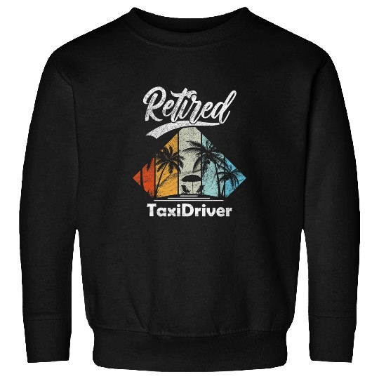 Retro vintages Retirement Men Women Retired Taxi Driver Sweatshirts