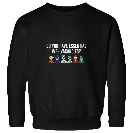 Do You Have WFH Vacancies Frontliner Memes Frontline Worker Sweatshirts