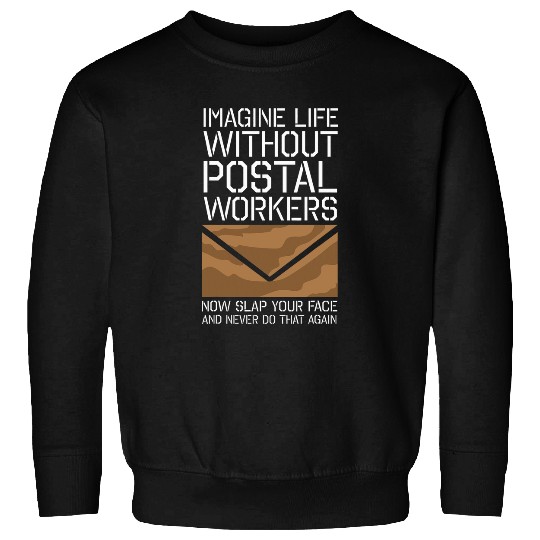 Imagine Life Without Postal Workers Mail Carrier Post Office Sweatshirts