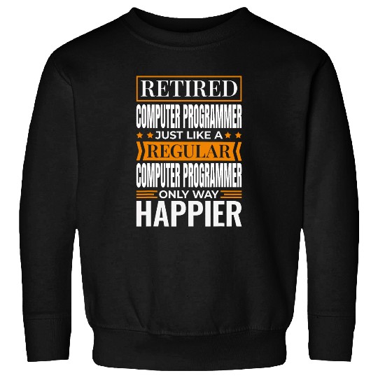 Retired Computer Programmer for Retiree Computer Engineer Sweatshirts