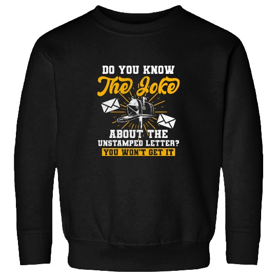 Do you know the joke about Postal Worker 1 Sweatshirts