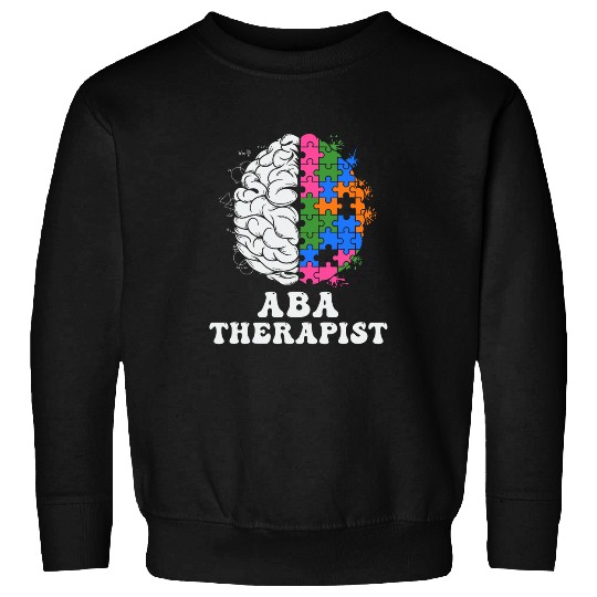 ABA Therapist Applied Behavior Analysis Neurodiversity 1 Sweatshirts
