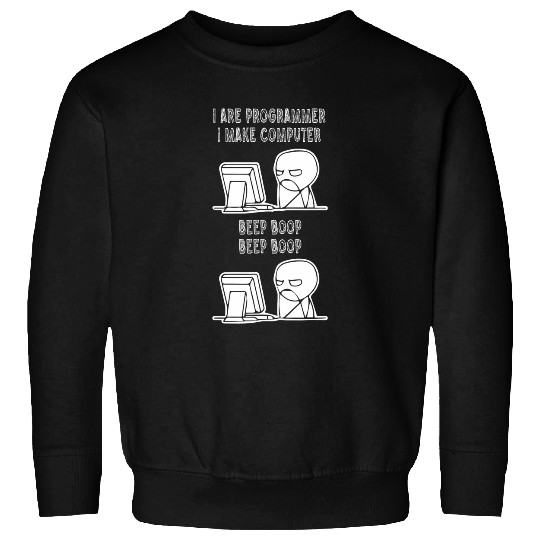 I Are Programmer I Make Computer Beep Boop It Tech Coder Men Sweatshirts