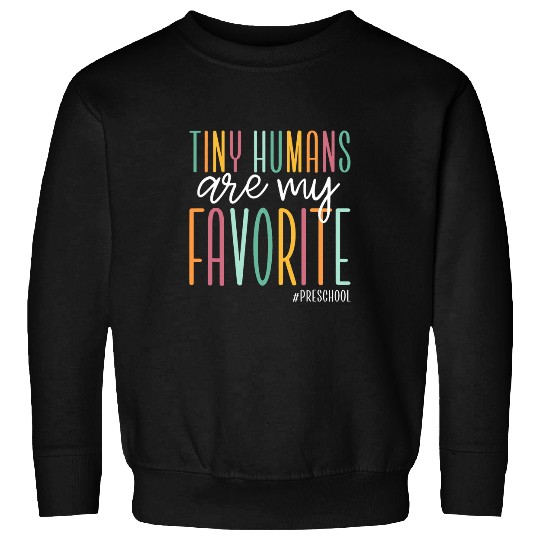 Tiny Humans Are My Favorite Retro Preschool Teacher Sweatshirts