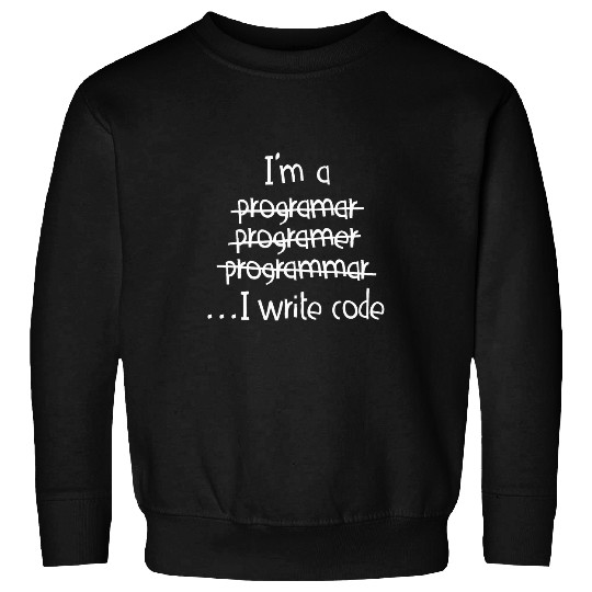 I am a programmer Sweatshirts