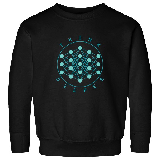 Think Deeper Programmer Data Science AI Machine Learning Sweatshirts