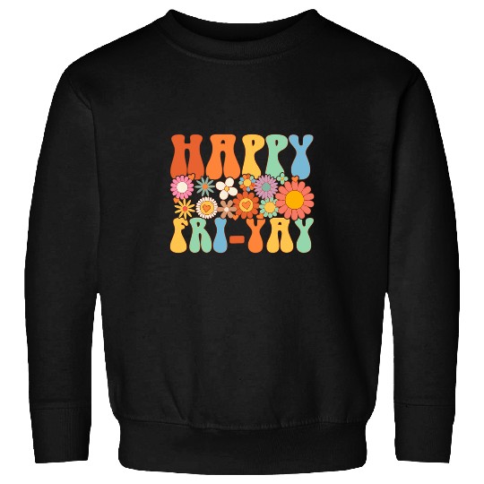 Happy FriYay Friday Lovers Fun Teacher Groovy Sweatshirts