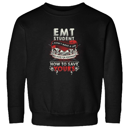 Emergency medicals Technician School Sweatshirts