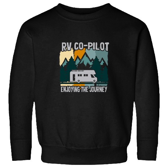 RV CoPilot Enjoying The Journey Glamping Rv Camping Sweatshirts