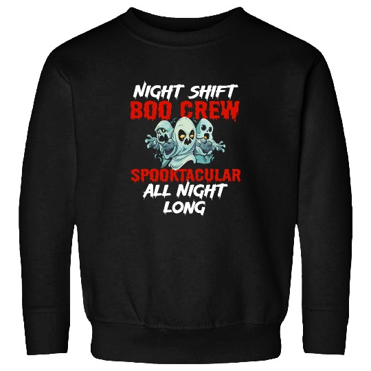 Halloween Night Shift Worker Graveyard Duty Spooky 8 Sweatshirts