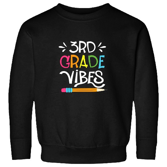 third 3rd grade vibes back to school student teachers Sweatshirts