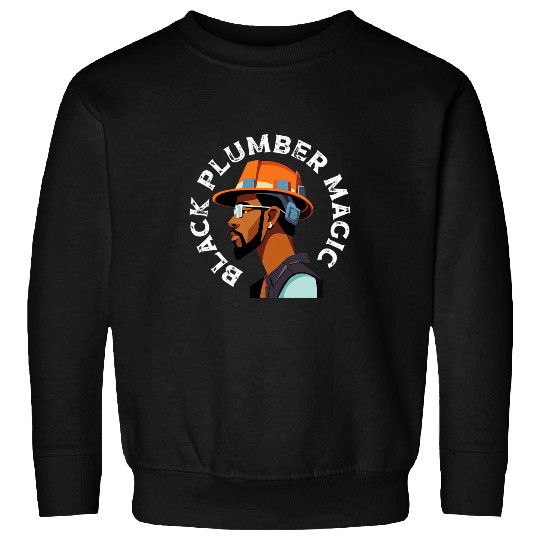Black Plumber African American Plumbing Black History Month 9 Sweatshirts
