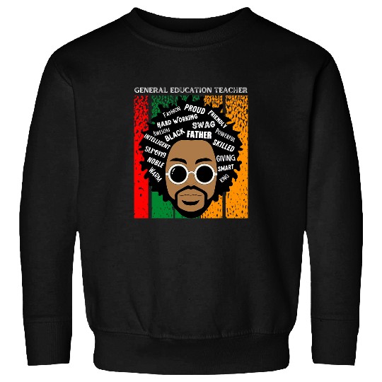 General Education Teacher King Black History Month Melanin Sweatshirts