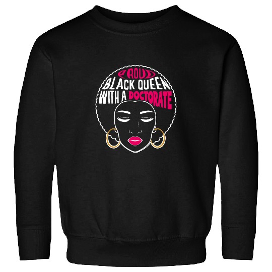 Black Queen Doctoral Doctorate Degree Graduation EdD PhD Sweatshirts