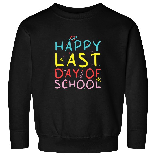 Teacher Student Graduation Happy Last Day of School Funny Sweatshirts