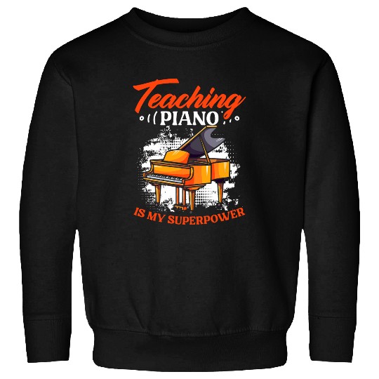 Keyboard Pianist Teacher Instrument Musician Teaching Piano Sweatshirts