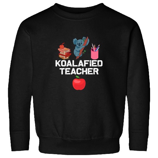 Koalafied Teacher Proud School Teacher Koala Sweatshirts