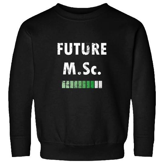 Future MSc Future Master of Science Students Sweatshirts