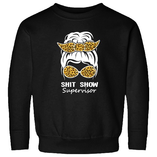 Womens Shit Show Supervisor Face Messy Bun Hair Piece Shitshow Sweatshirts