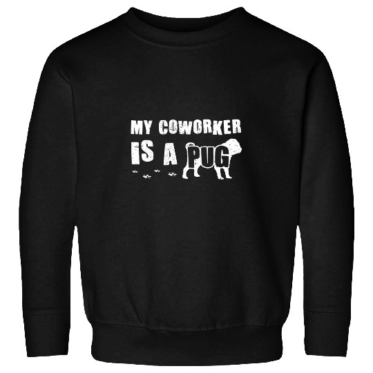 Funny WFH Pug Dog Lover Coworker Work From homes Dog Owner Sweatshirts