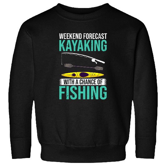 Kayak Fishing Canoe Angler Boat Paddle Kayaking Fisherman 2 Sweatshirts