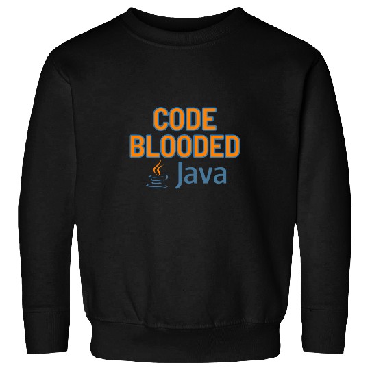 Java CodeBlooded Programming Coding Programmer Coder Sweatshirts
