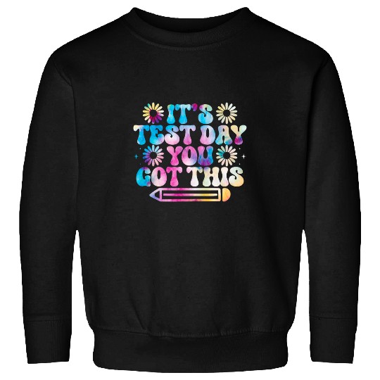 Its Test Day You Got This Teacher Tie Dye Groovy Test Day Sweatshirts