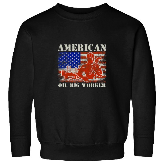 American Oil Rig Worker American Flag Oilfield Job Sweatshirts