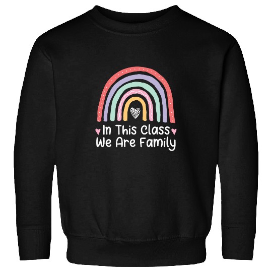 In This Class We Are Family Student Teacher Back to School Sweatshirts
