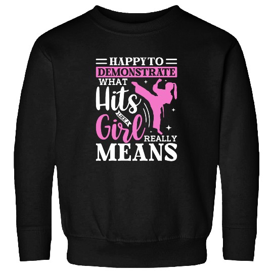 Happy To Demonstrate Karate Taekwondo Mixed Martial Arts Sweatshirts