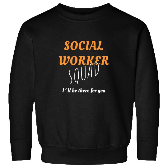 Cool Social Work Squad Team Worker Sweatshirts
