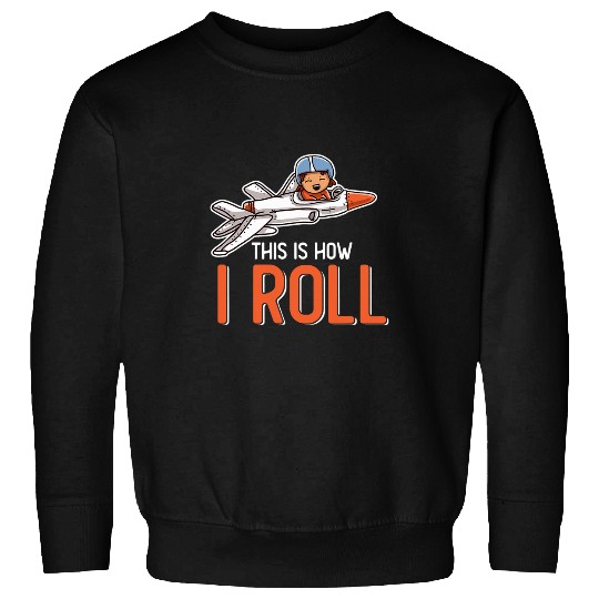 This Is How I Roll Fighter Jet Aircraft Airplane Plane Kids Sweatshirts